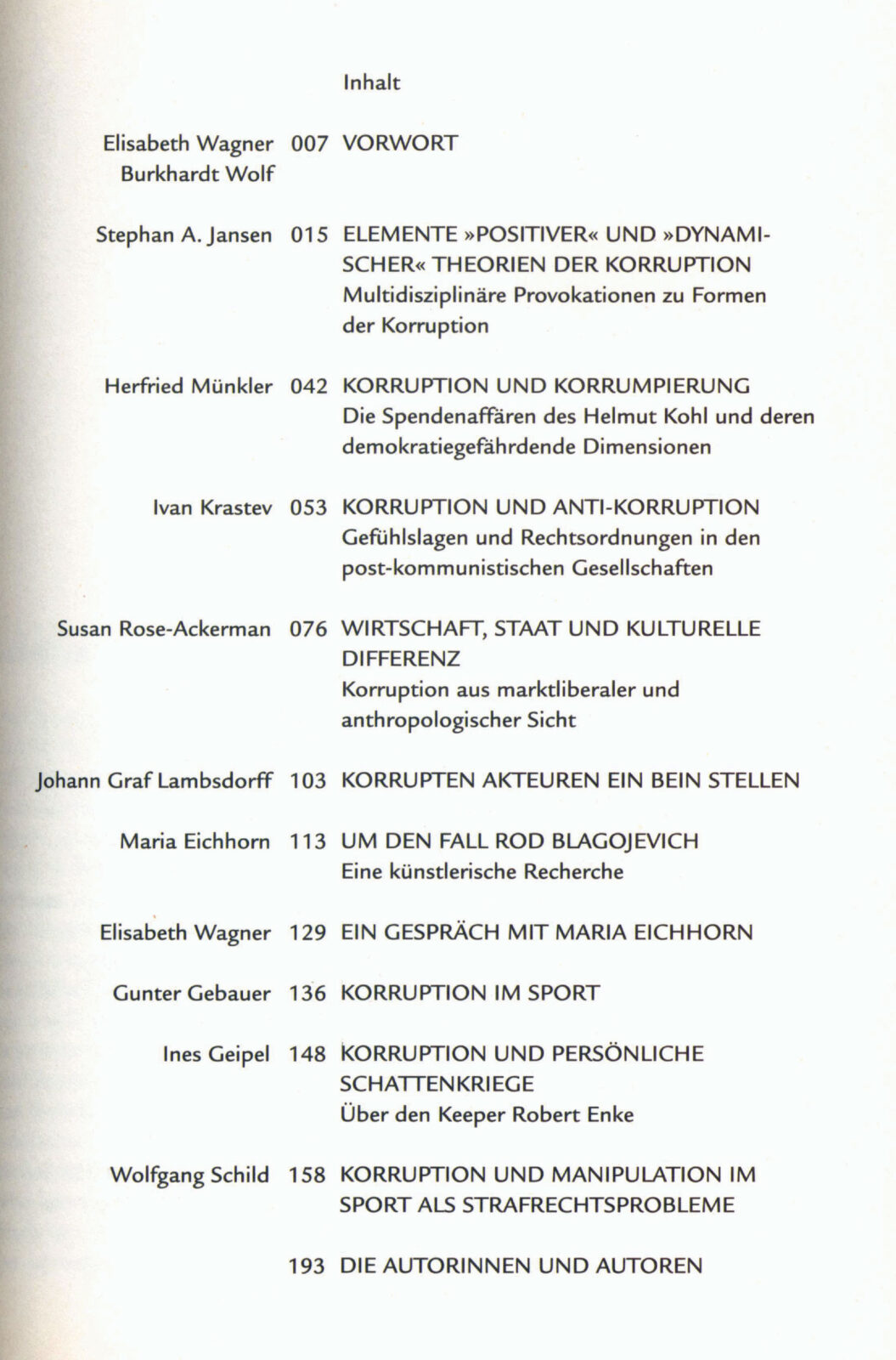 Elisabeth Wagner, Burkhardt Wolf, ed. Korruption. Mosse-Lectures 2010 (Berlin: Humboldt Universität zu Berlin, 2011), table of contents.