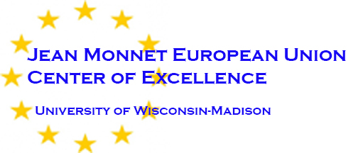 Jean Monnet European Union Center of Excellence University of Wisconsin-Madison
