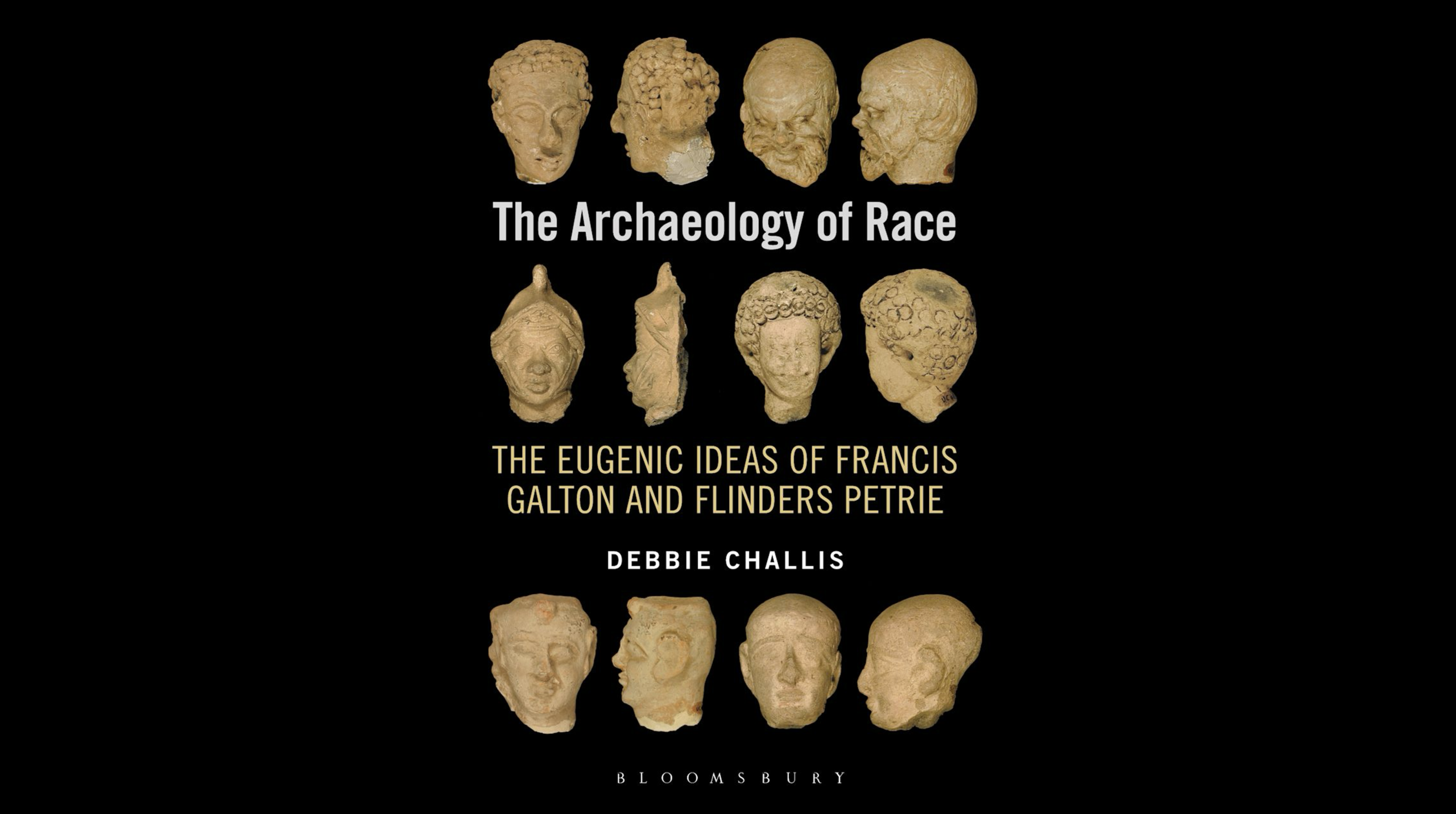 Further reading: Debbie Challis, The Archaeology of Race: The Eugenic Ideas of Francis Galton and Flinders Petrie